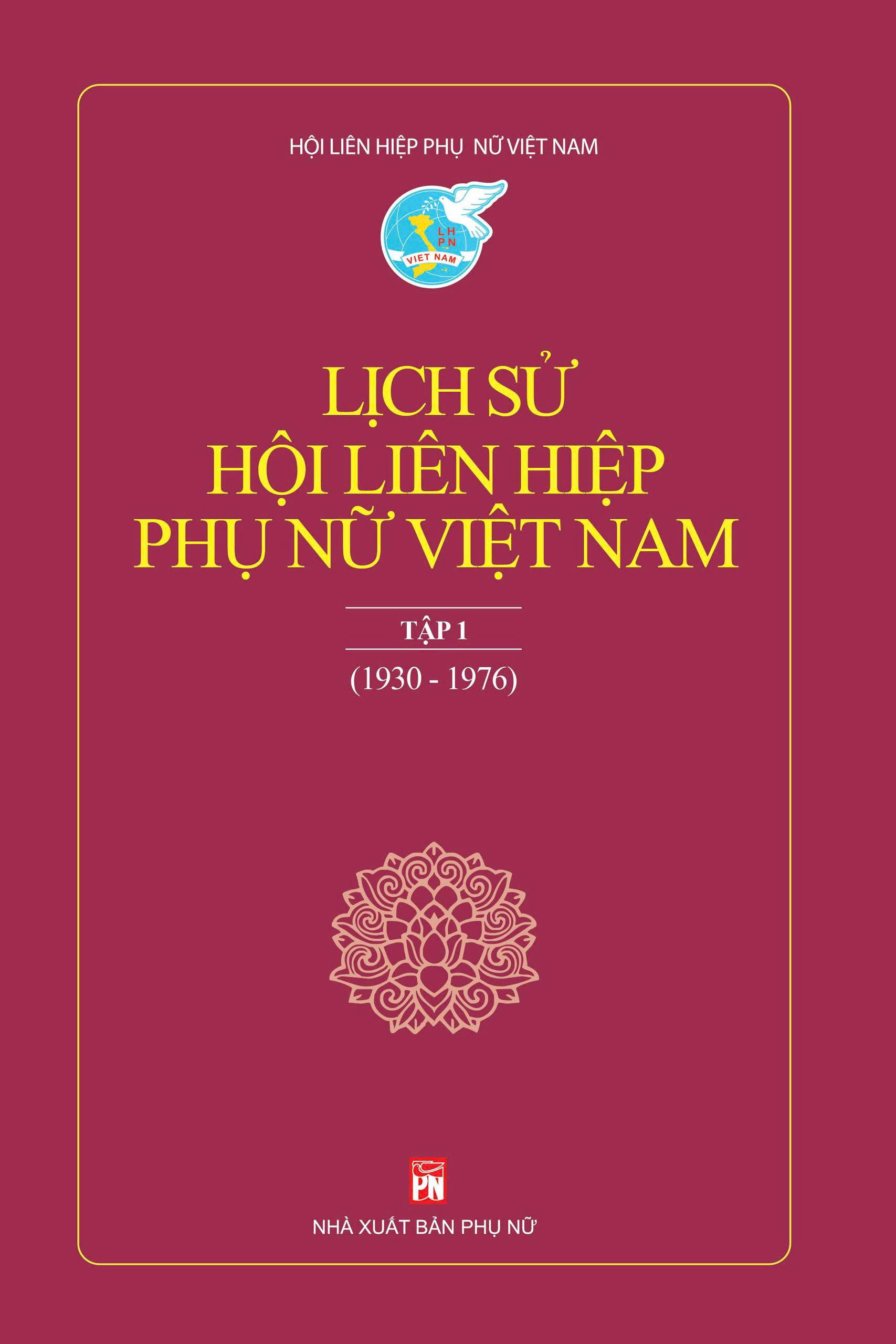 Lịch sử hội Liên Hiệp Phụ Nữ Việt Nam - tập 1