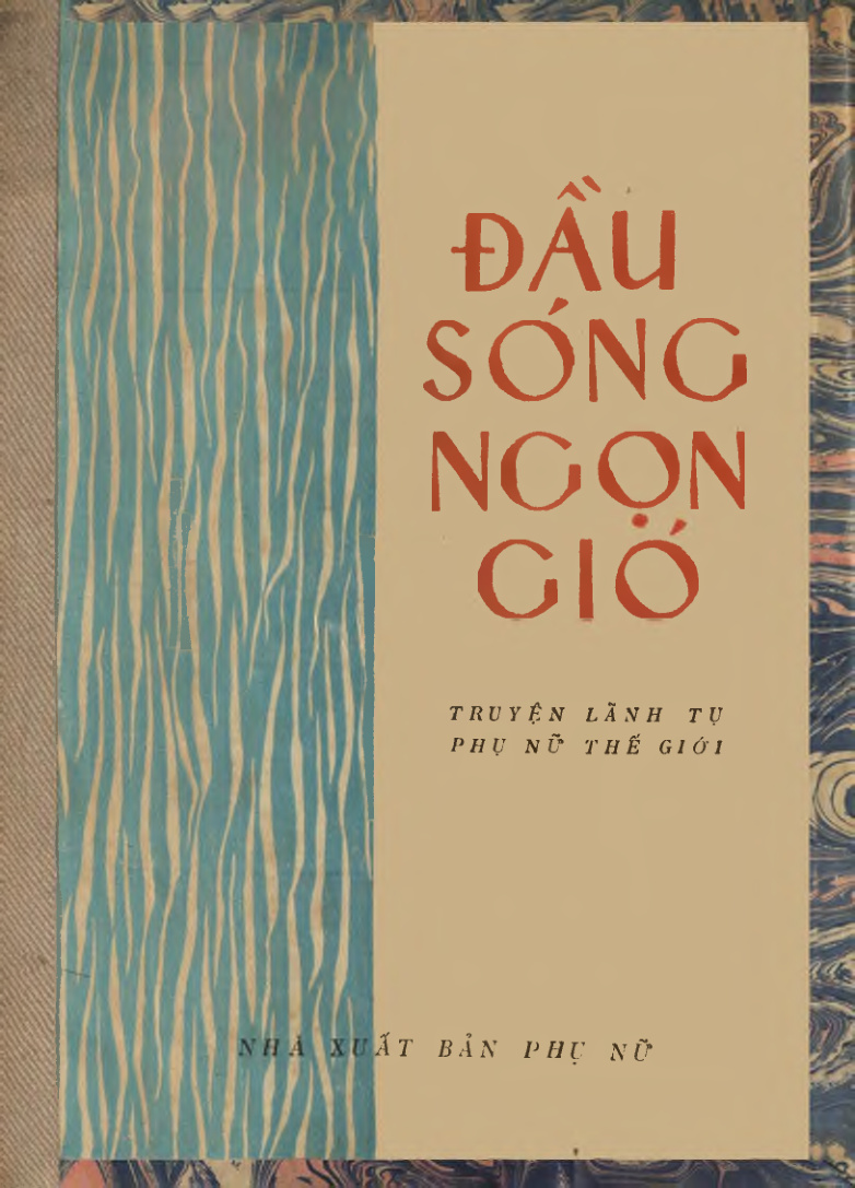 Đầu sóng ngọn gió : Truyện lãnh tụ phụ nữ thế giới (T1)