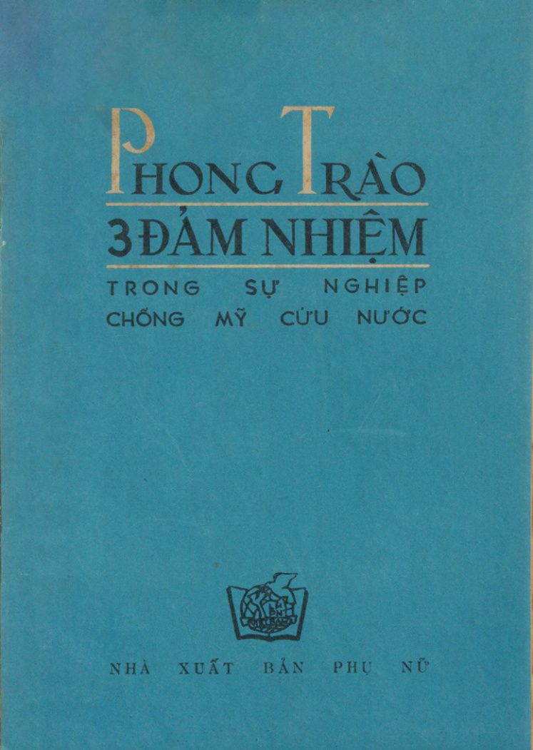 Phong trào 3 đảm nhiệm trong sự nghiệp chống Mỹ cứu nước