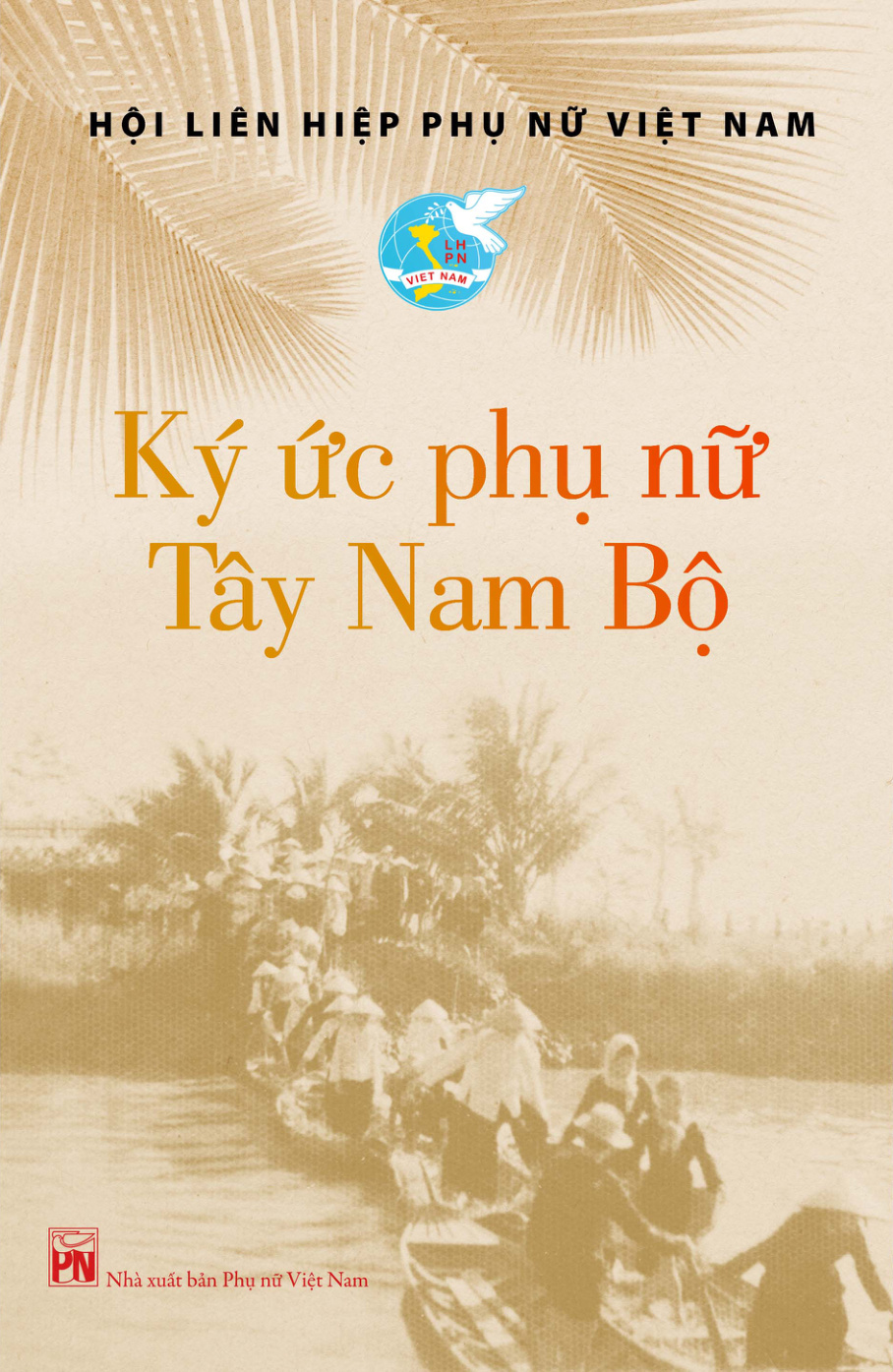Ký ức phụ nữ Tây Nam Bộ