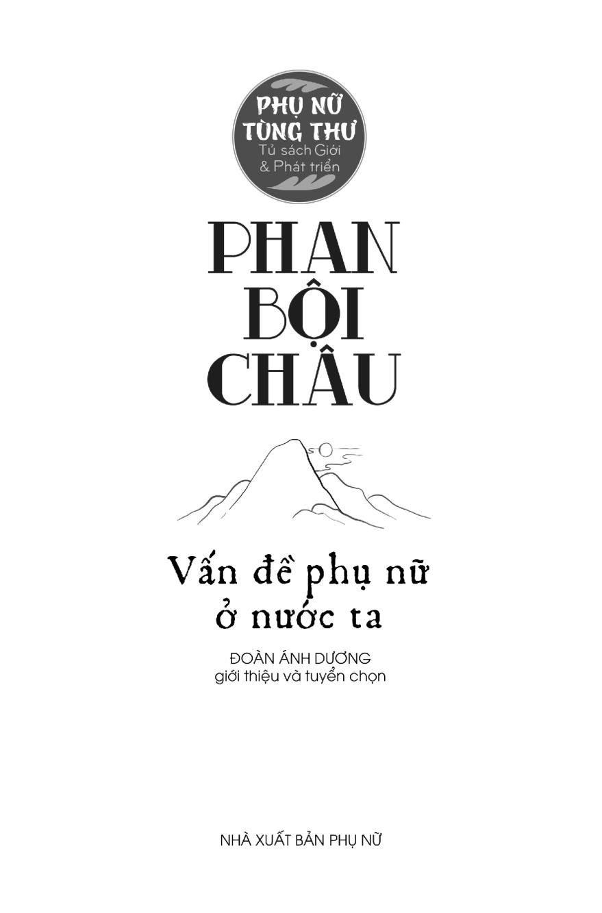 Phụ nữ tùng thư (Giới và phát triển): Phan Bội Châu vấn đề phụ nữ ở nước ta