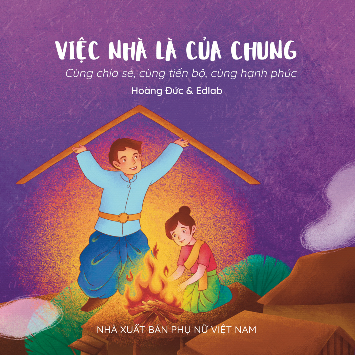 Câu chuyện truyền thông thay đổi định kiến giới và khuôn mẫu giới - Việc nhà là của chung: Cùng chia sẻ, cùng tiến bộ, cùng hạnh phúc