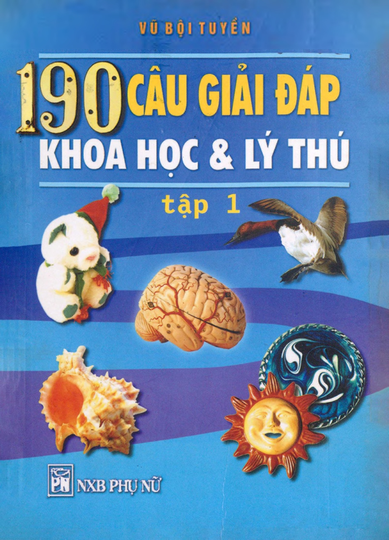 190 câu hỏi giải đáp khoa học và lý thú (tái bản)