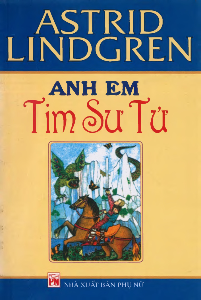 Lindgren, Astrid. Anh em Tim sư tử (In lần thứ 3, có sửa chữa)