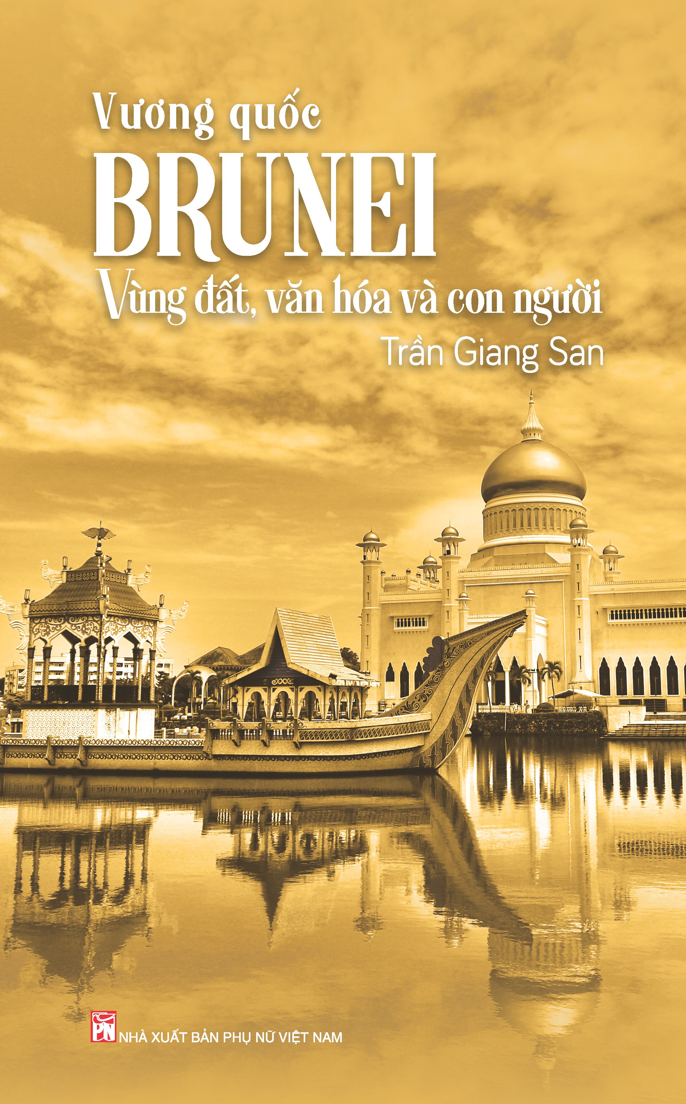  Vương quốc Brunei: Vùng đất, văn hoá và con người