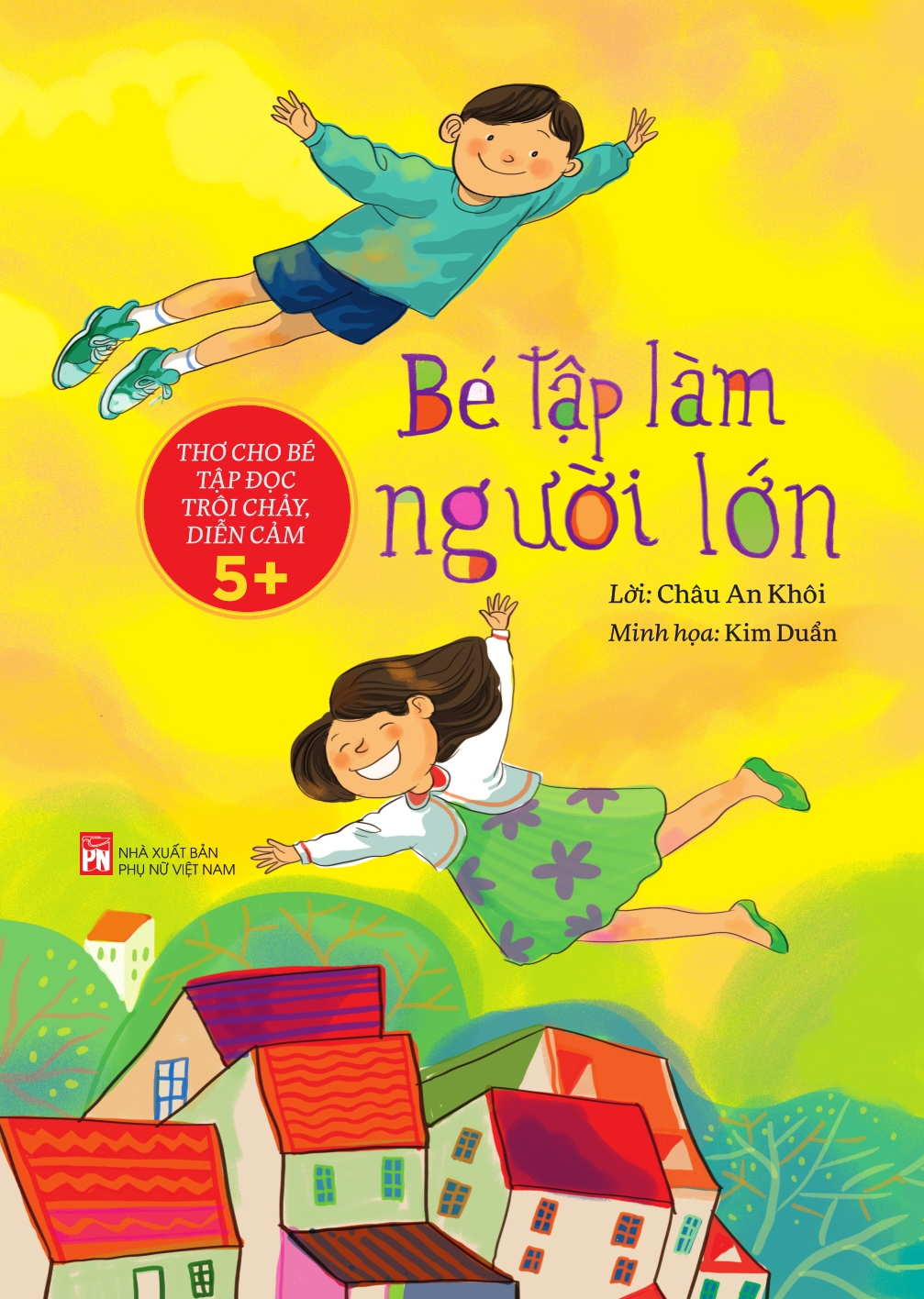 Thơ cho bé tập đọc trôi chảy, diễn cảm: Bé tập làm người lớn 