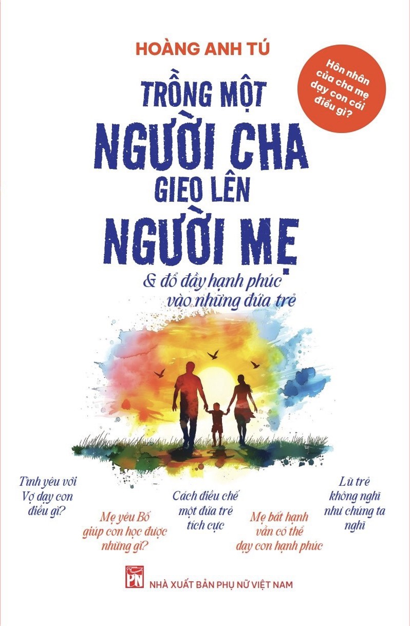 Trồng một người cha - Gieo lên người mẹ & đổ đầy hạnh phúc vào những đứa trẻ