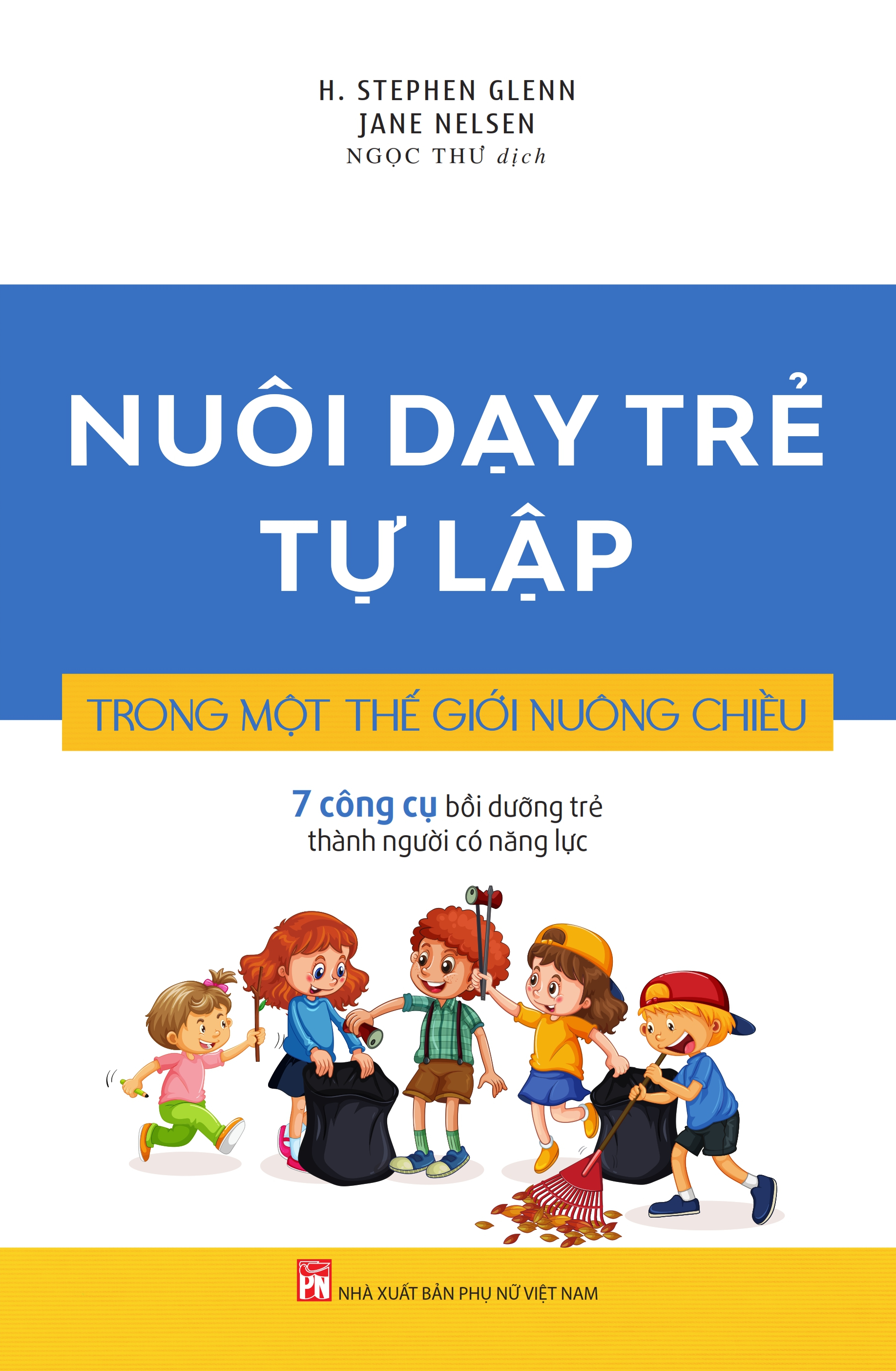 Kỷ luật tích cực - Nuôi dạy trẻ tự lập trong một thế giới nuông chiều