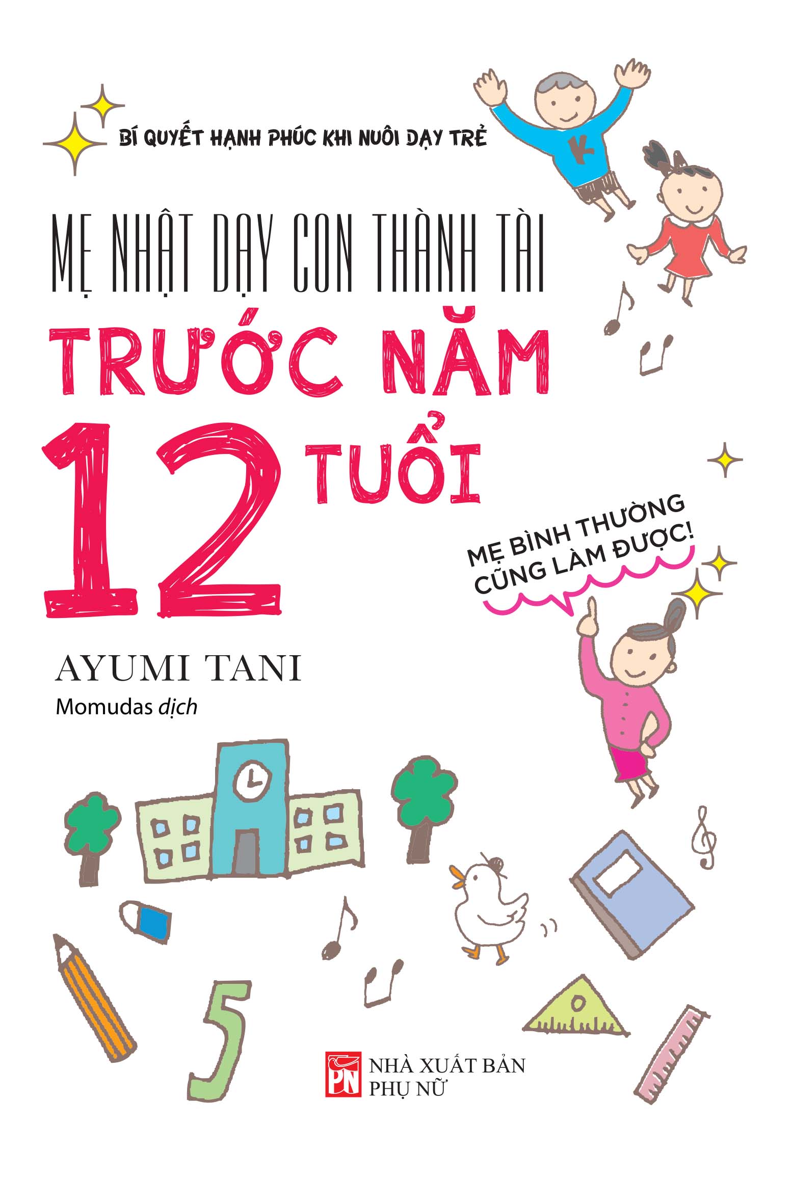 Mẹ Nhật dạy con thành tài trước năm 12 tuổi