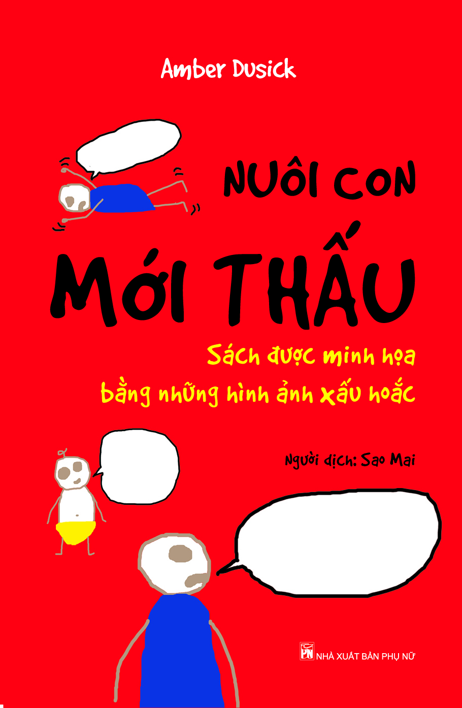 Nuôi con mới thấu - Sách nuôi dạy con siêu hài hước được minh họa xấu hoắc