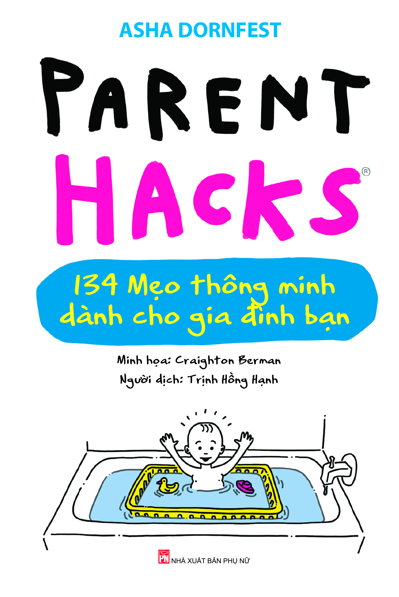 Parent Hacks - 134 mẹo thông minh dành cho gia đình bạn 