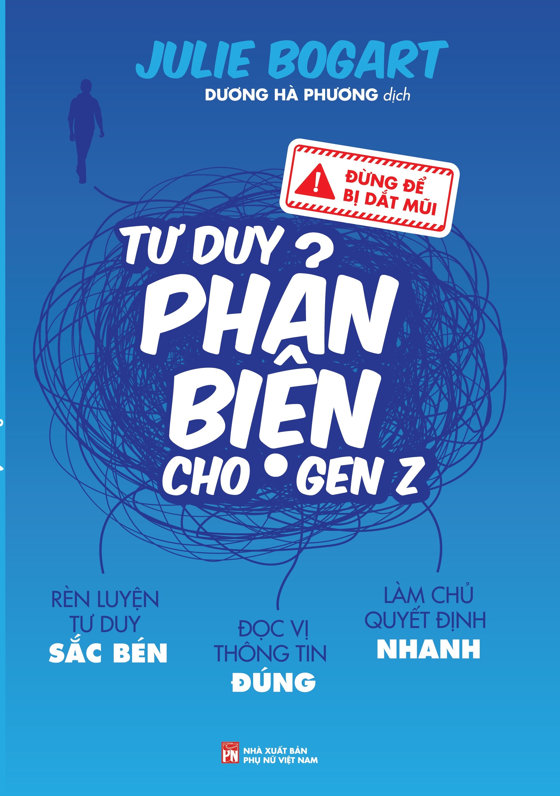 Đừng để bị dắt mũi – Tư duy phản biện cho Gen Z 