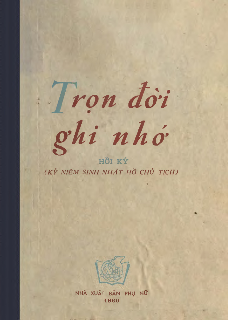 Trọn đời ghi nhớ (hồi ký kỷ niệm sinh nhật Hồ Chủ Tịch)