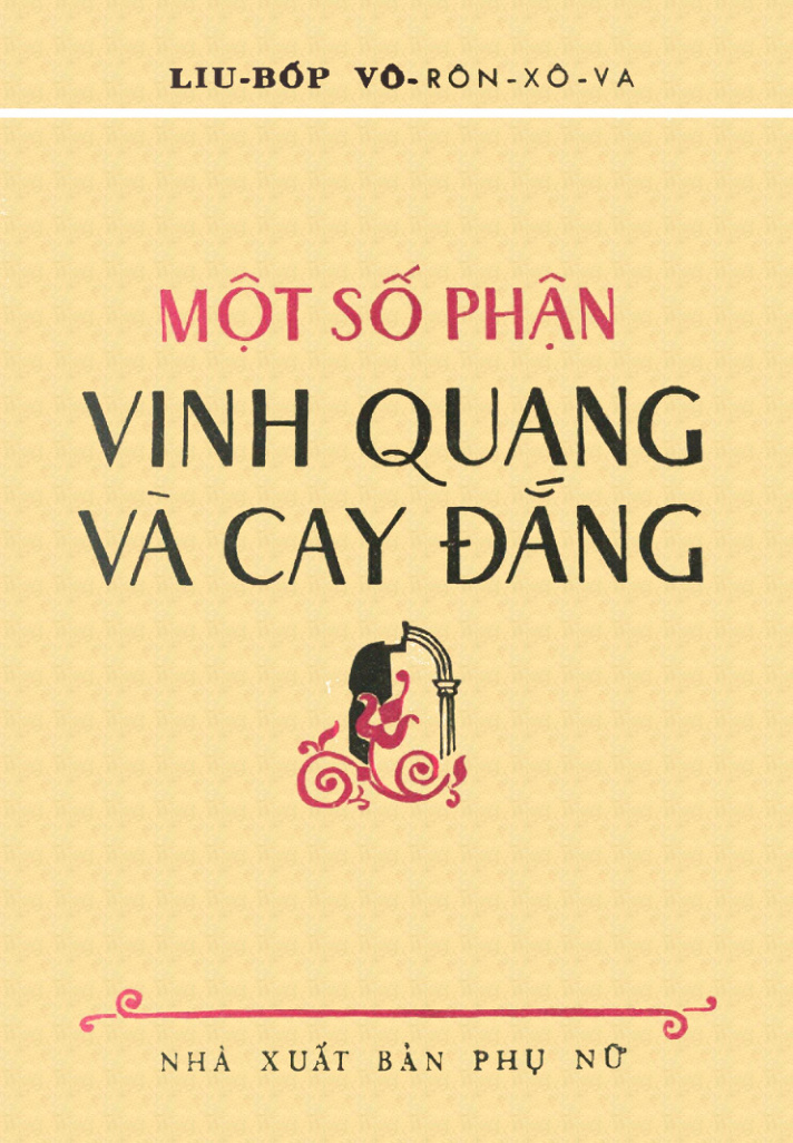 Một số phận vinh quang và cay đắng: Truyện về nữ toán học Nga Xêphia Vaxiliep Côvalepxkaia (In lần 2 có sửa chữa)