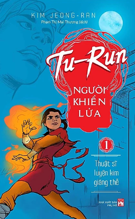 Tu-Run - Người Khiển Lửa (Tập 1: Thuật Sĩ Luyện Kim Giáng Thế)