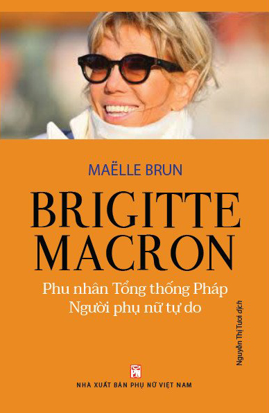 Brigitte Macron - Phu nhân Tổng thống Pháp - Người phụ nữ tự do