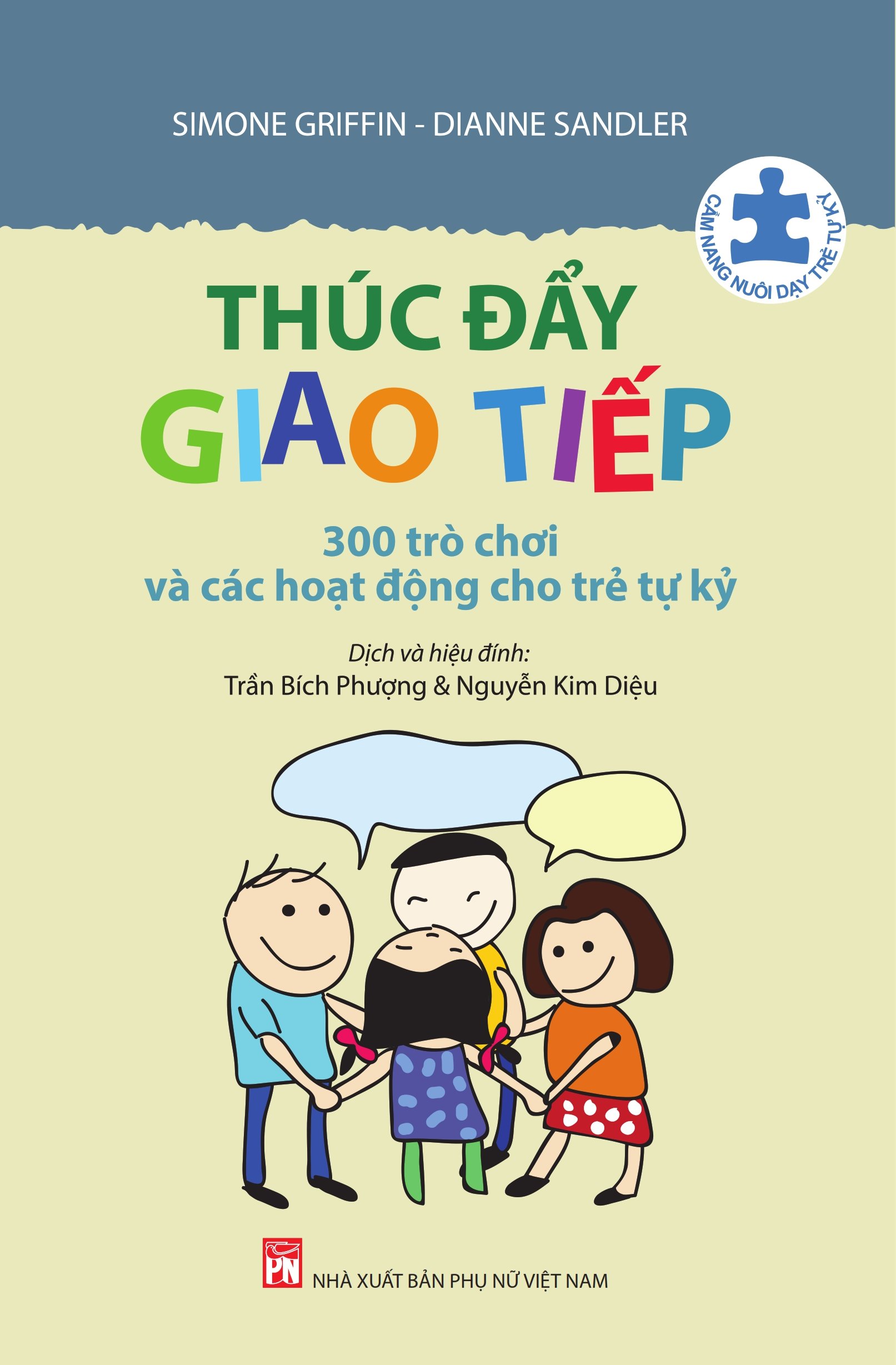 Sách cho trẻ tự kỷ: Thúc đẩy giao tiếp 300 trò chơi và các hoạt động cho trẻ tự kỷ