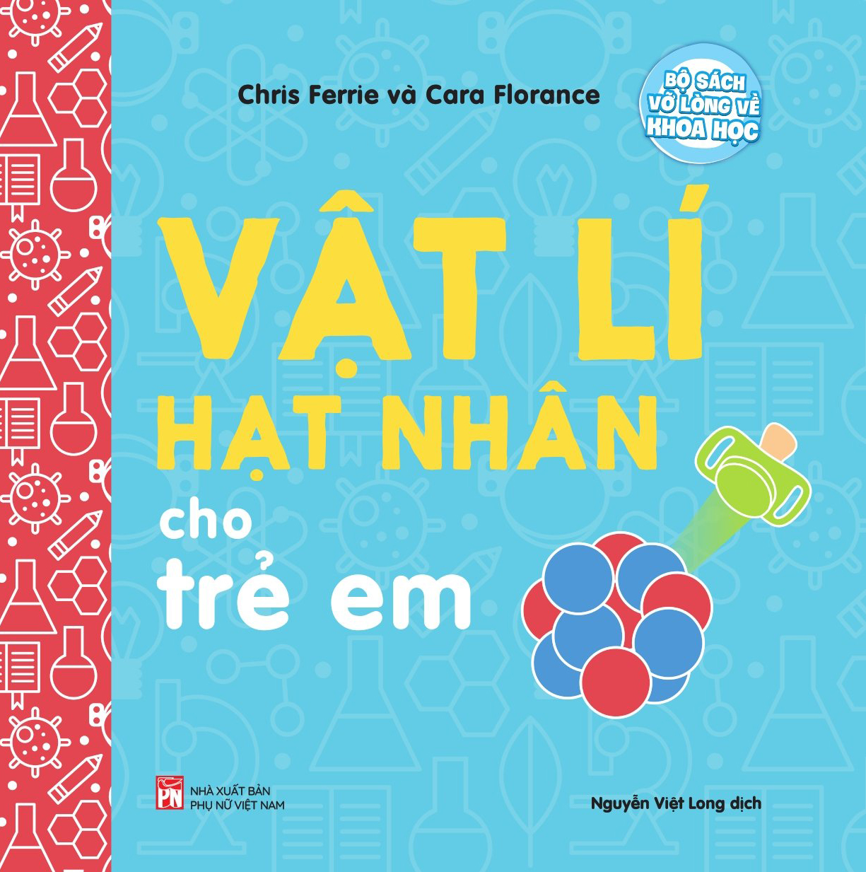 Bộ sách vỡ lòng về khoa học-Vật lý hạt nhân cho trẻ em