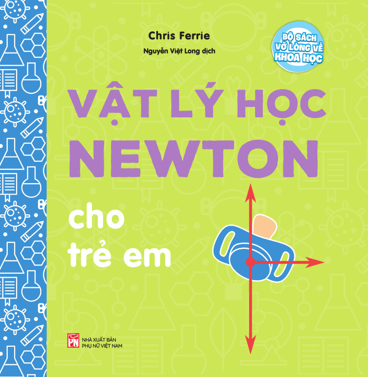 Bộ sách vỡ lòng về khoa học-Vật lý học Newton cho trẻ em