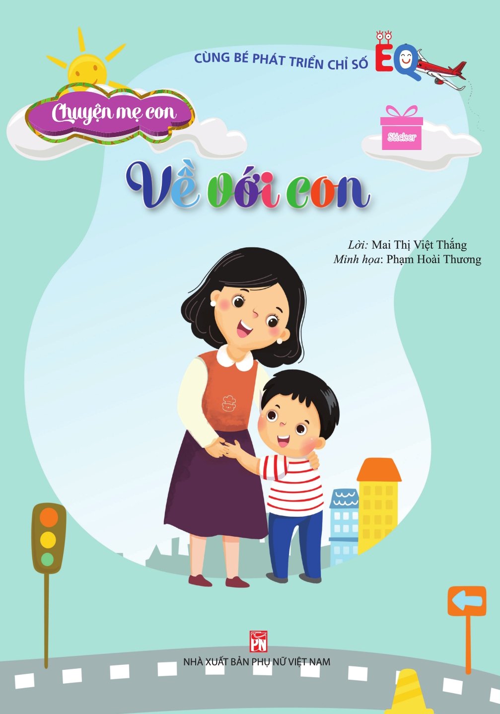Cùng bé  phát triển chỉ số EQ - Chuyện mẹ con: Về với con 
