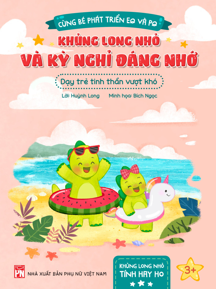 Cùng bé phát triển EQ và PQ: Khủng long nhỏ và kỳ nghỉ đáng nhớ