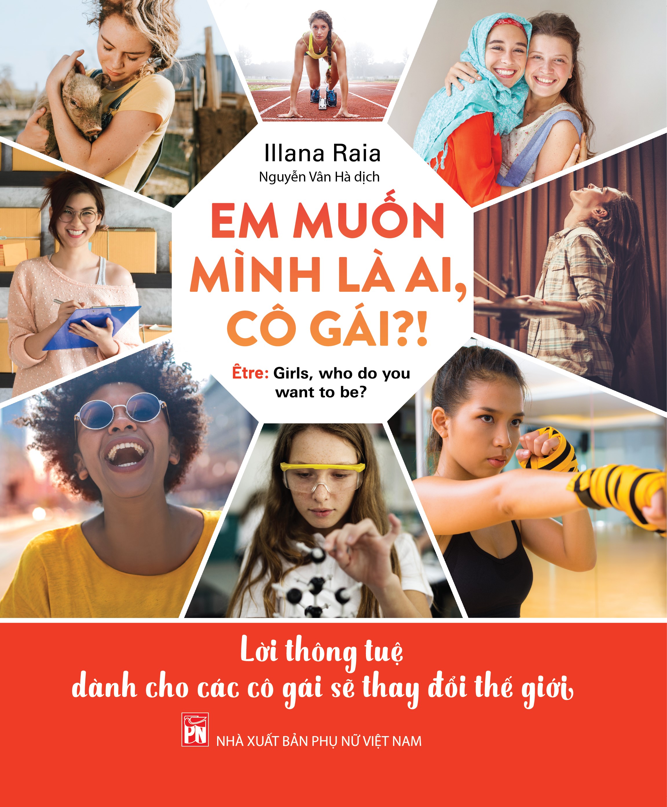 Em muốn mình là ai, hả cô gái?! - Lời thông tuệ dành cho các cô gái sẽ thay đổi thế giới