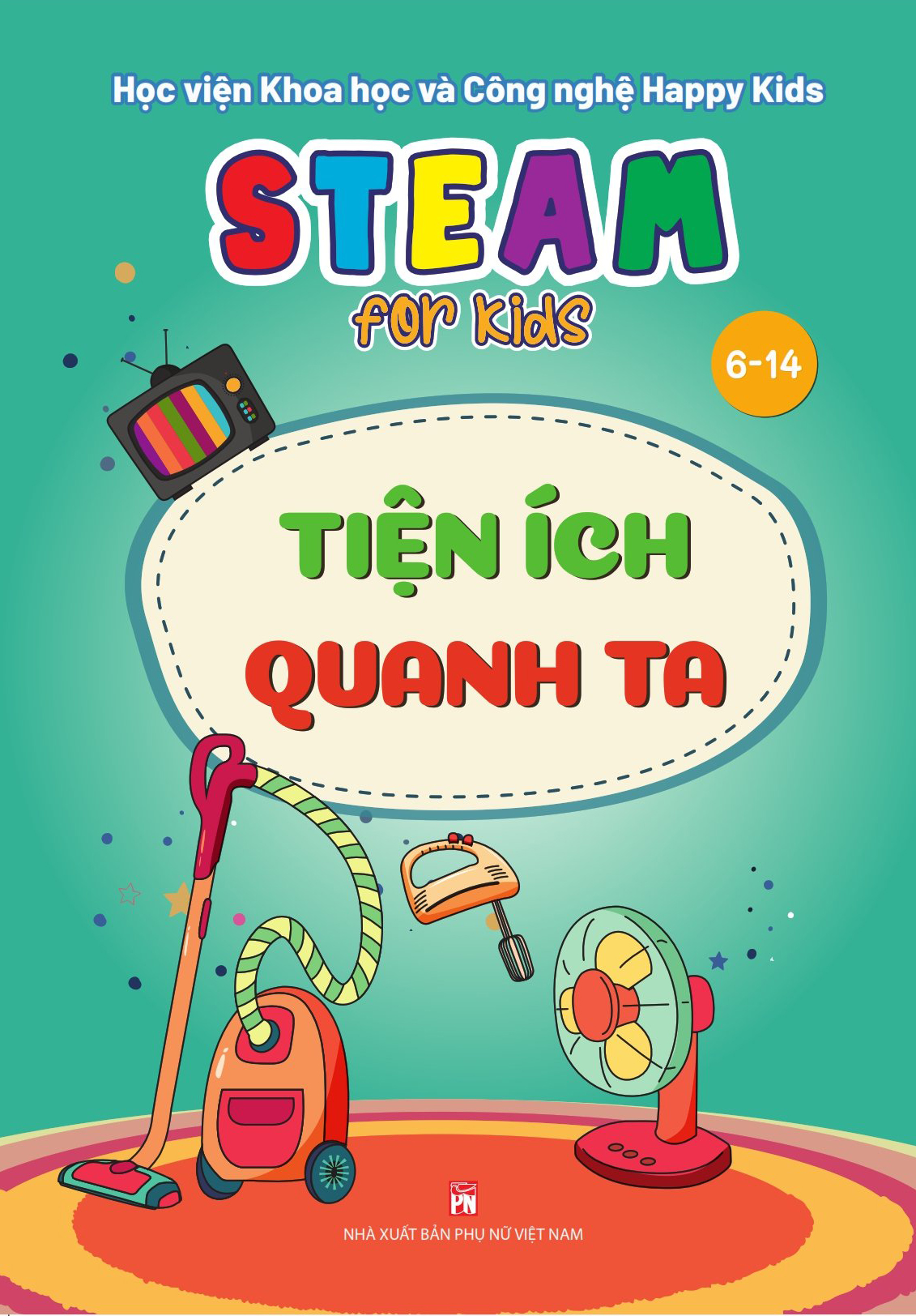 STEAM FOR KIDS (6-14): Tiện ích quanh ta