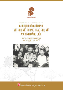 Chủ tịch Hồ Chí Minh với phụ nữ, phong trào phụ nữ và bình đẳng giới
