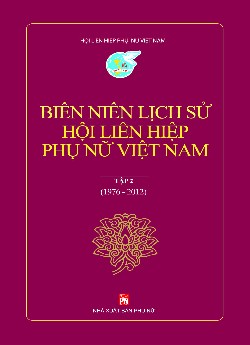 Biên Niên Lịch Sử Hội Liên Hiệp Phụ Nữ Việt Nam - Tập 2