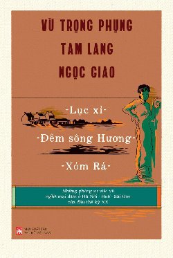 Lục xì - Đêm sông Hương - Xóm Rá Những phóng sự về nghề mại dâm ở Hà Nội– Huế – Sài Gòn nửa đầu thế kỷ XX