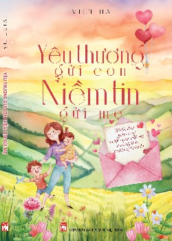 Yêu thương gửi con - Niềm tin gửi mẹ