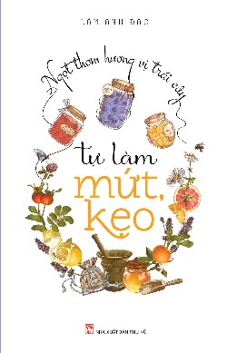 Ngọt thơm hương vị trái cây - Tự làm mứt kẹo