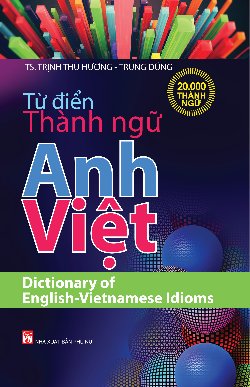 Từ điển thành ngữ Anh Việt 