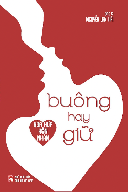 Hòa hợp hôn nhân: Buông hay giữ