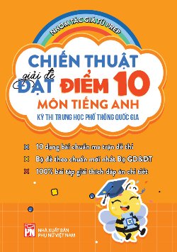 Chiến thuật giải đề đạt điểm 10 môn tiếng Anh – Kì thi THPT Quốc Gia