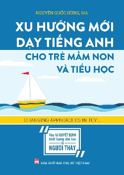 Xu hướng mới dạy tiếng anh cho trẻ mầm non và tiểu học