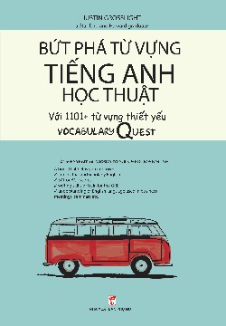BỨT PHÁ TỪ VỰNG TIẾNG ANH HỌC THUẬT VỚI 1101 TỪ THIẾT YẾU – VOCABULARY QUEST /1101+ Essential words to succeed in English