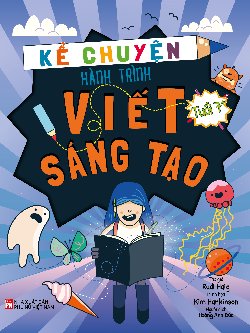  Kể chuyện hành trình viết sáng tạo Tuổi 7+