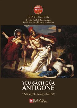 Yêu sách của Antigone: Thân tộc giữa sự sống và cái chết