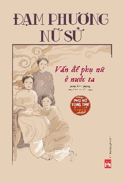 Đạm Phương nữ sử: Vấn đề phụ nữ ở nước ta