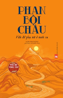 Phan Bội Châu: Vấn đề phụ nữ ở nước ta