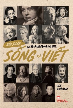  Các nhà văn nữ đoạt giải Nobel - Sống và viết