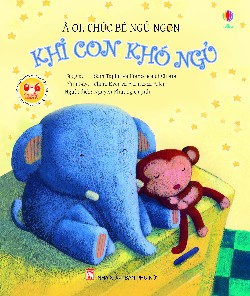 À ơi, Chúc bé ngủ ngon - Khỉ con khó ngủ